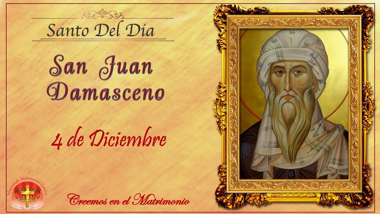 SANTO DEL DIA 4 DE DICIEMBRE - SAN JUAN DAMASCENO