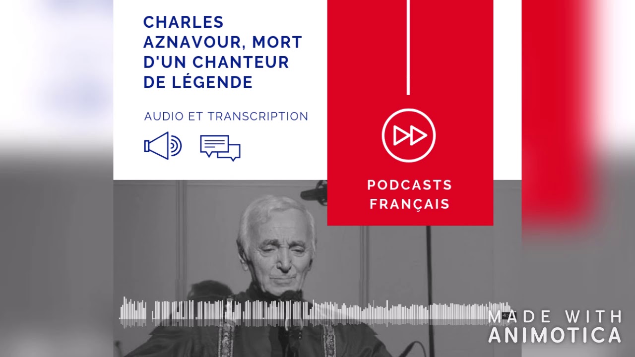 Podcast pour apprendre le français - Charles Aznavour, mort d'un chanteur de légende