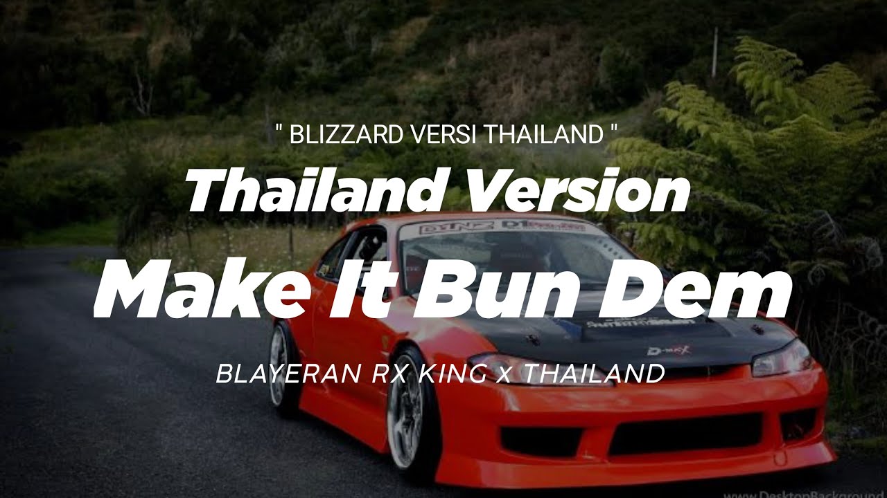 DJ MAKE IT BUN DEM BASS BLAYER THAILAND STYLE 