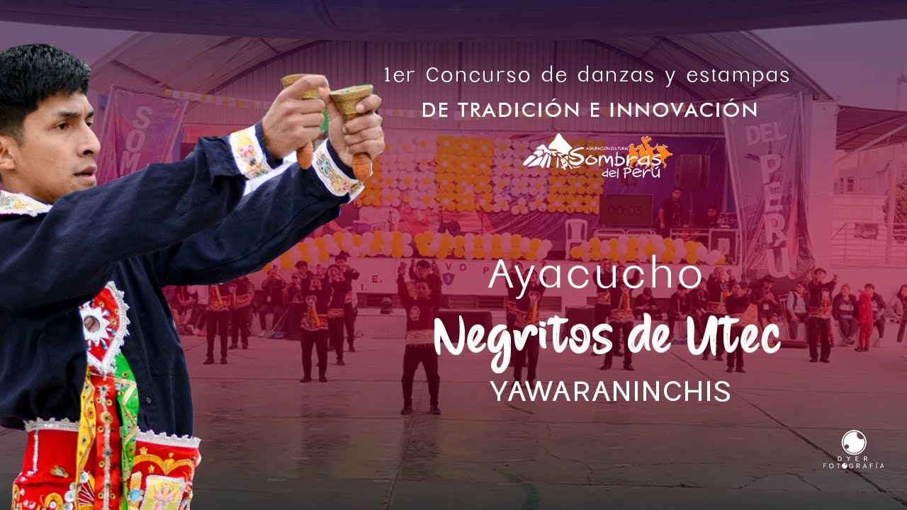 YAWARNINCHIS NEGRITOS DE UTECAYACUCHO 1ER CONCURSO DE SOMBRAS DEL PERÚ