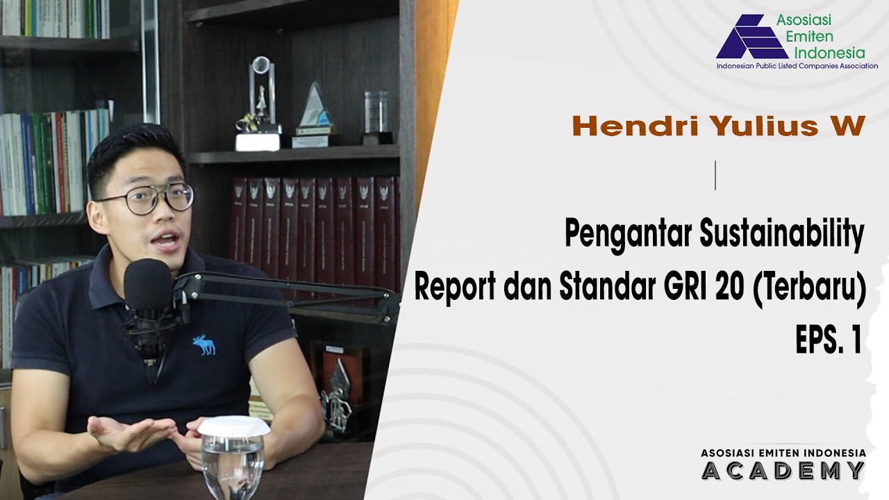 Update! Pengantar Sustainability Reporting dan Standard GRI 2021 | AEI Academy EPS. 1