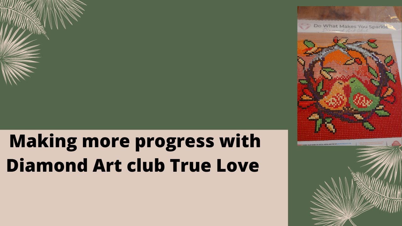 Making more progress with Diamond Art Club's True Love