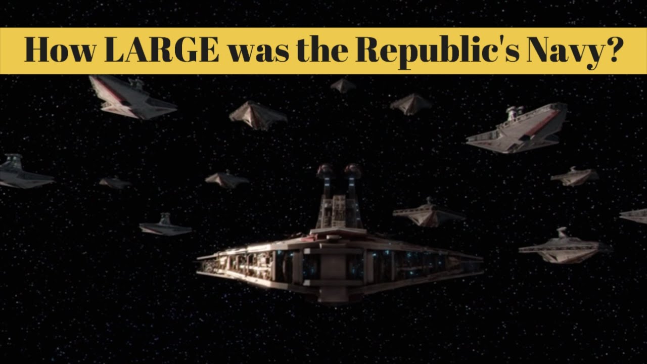 How LARGE was the Galactic Republic's Navy? - Star Wars Lore