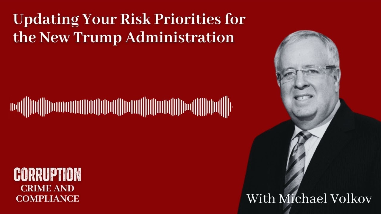 Corruption, Crime and Compliance: Updating Your Risk Priorities for the New Trump Administration