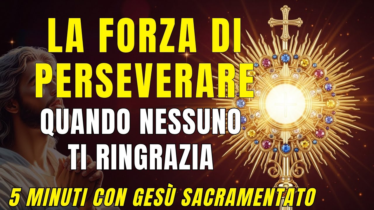 5 MINUTI CON GESÙ SACRAMENTATO - Non stancarti di fare il bene
