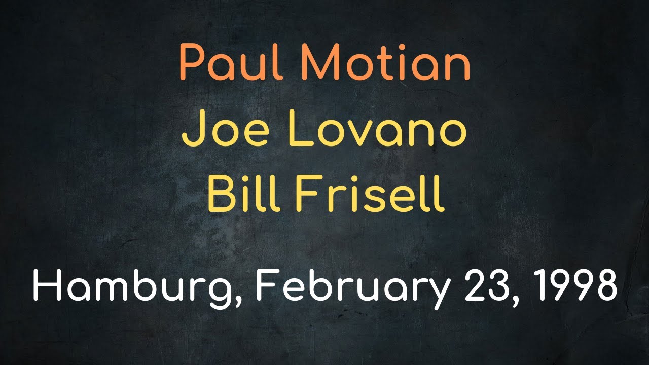 Paul Motian trio w/Joe Lovano & Bill Frisell – Hamburg, February 23, 1998