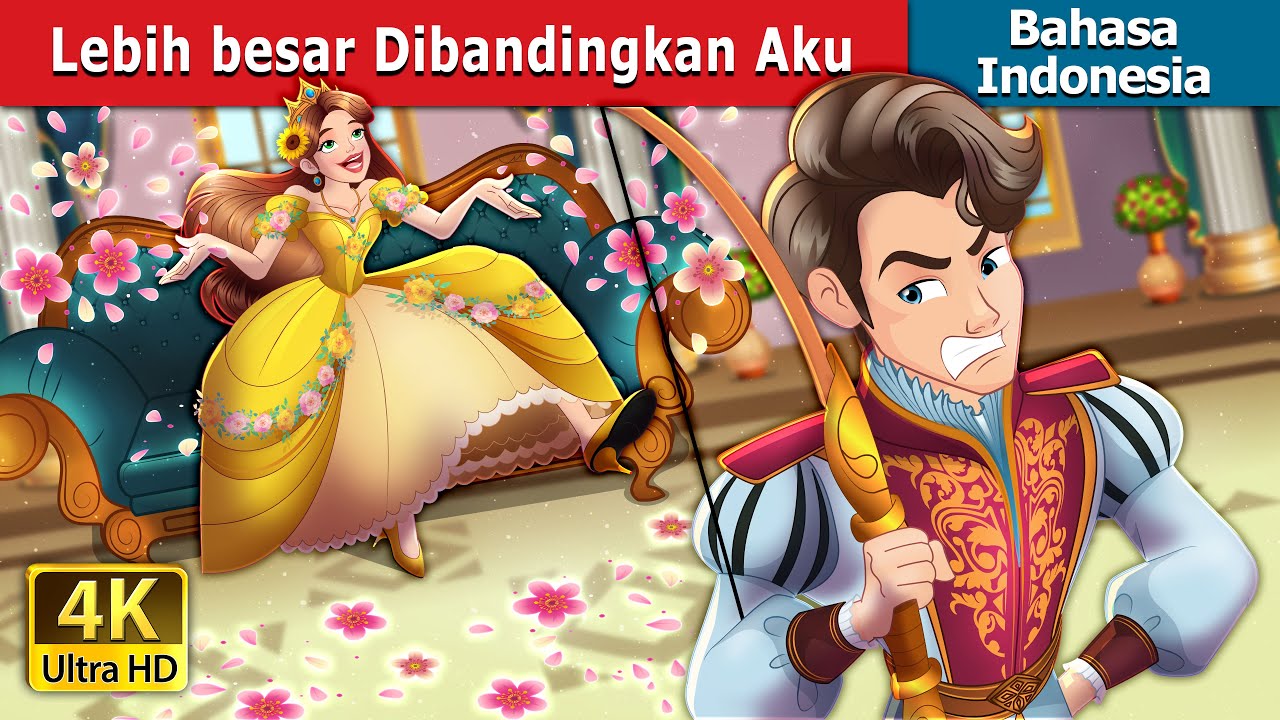 Lebih besar Dibandingkan Aku | Bigger Than I Story in Indonesian | @Indonesian Fairy Tales