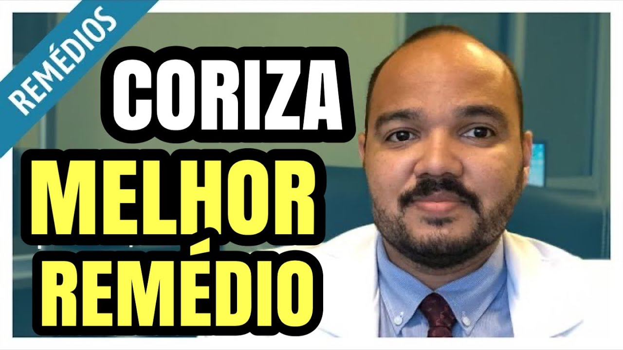 QUAL O MELHOR REMÉDIO PARA O CORIZA ?