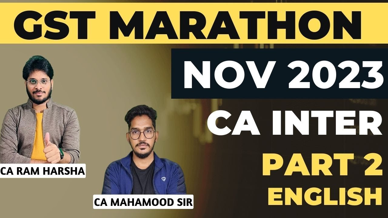 GST REVISION | GST MARATHON | CA INTER | PART 2 OF 2 | NOV 2023 EXAMS | MUST READ DESCRIPTION