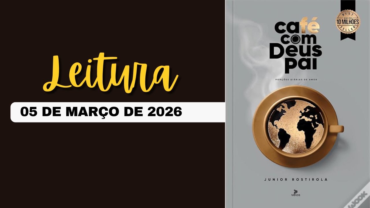 Leitura: CAF&Eacute; COM DEUS PAI 05/03/26 | Tema: