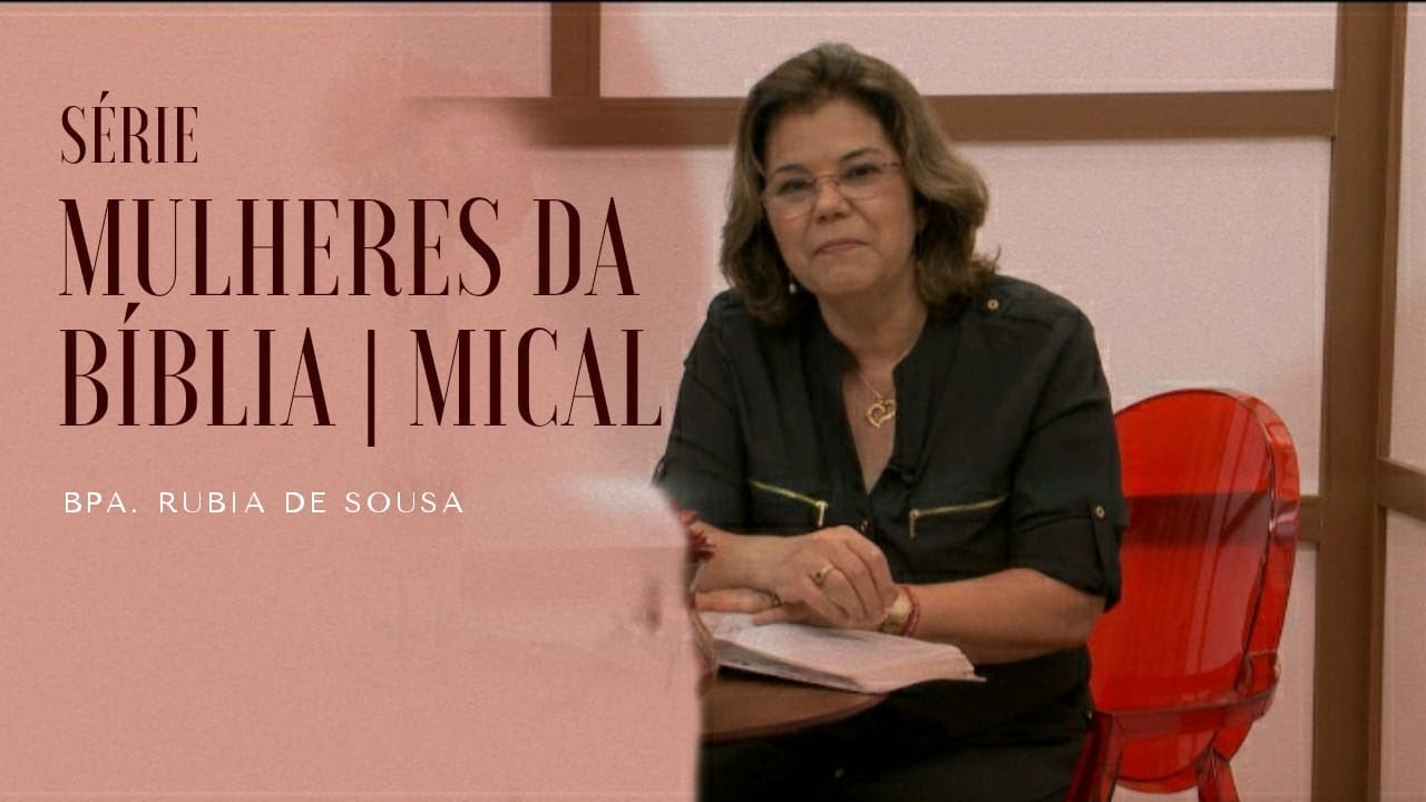SÉRIE MULHERES DA BÍBLIA | MICAL