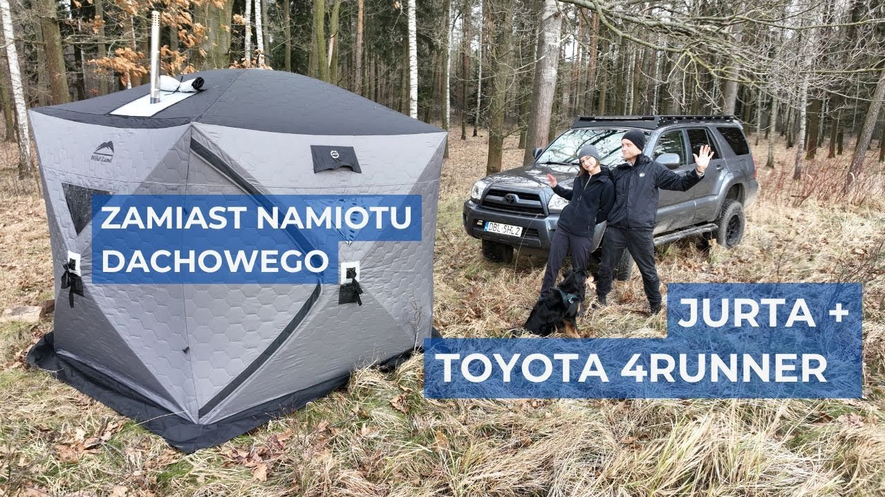 Pierwszy biwak! Toyota 4Runner + jurta Wild Land + piecyk Fish Camp