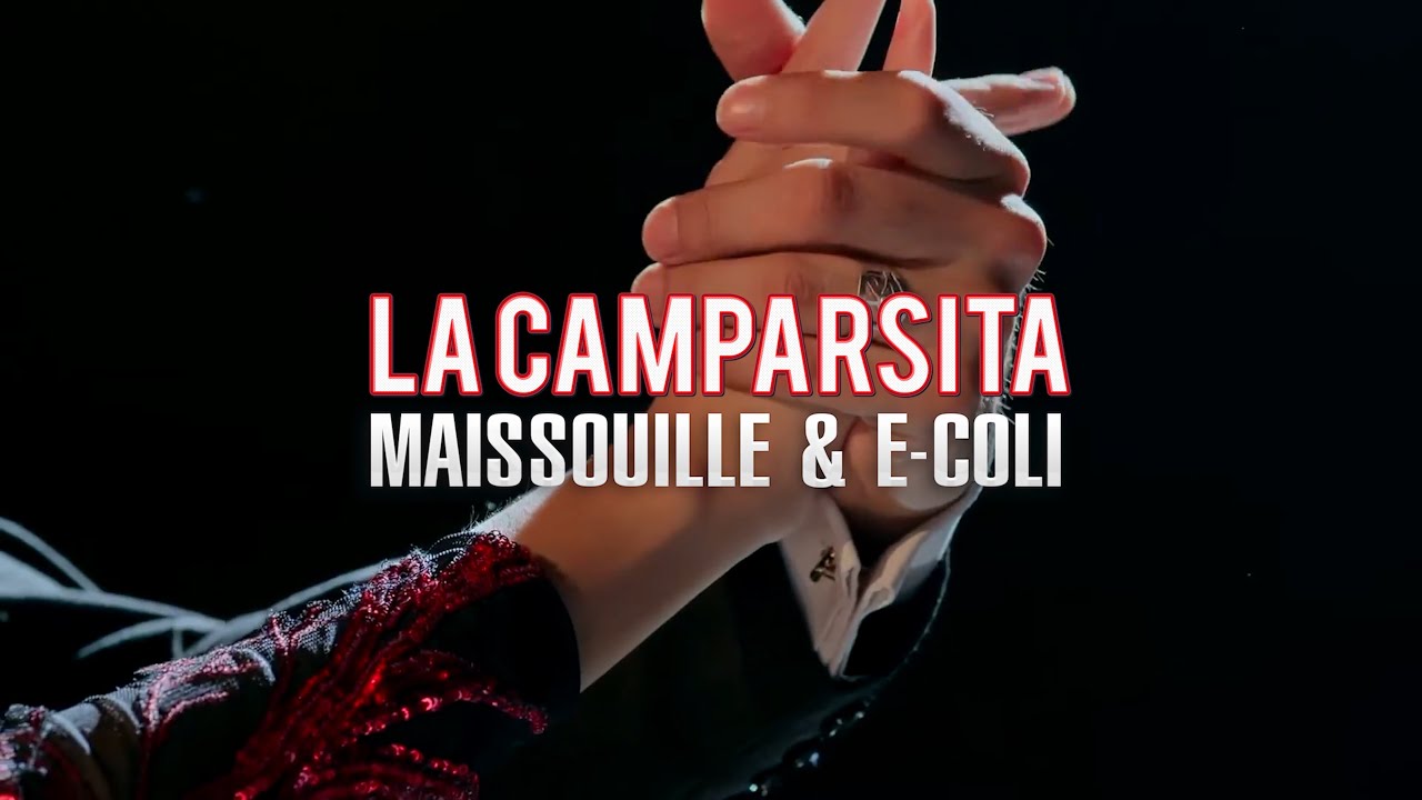 Maissouille & E Coli - LA CAMPARSITA - 4K (Official Video)