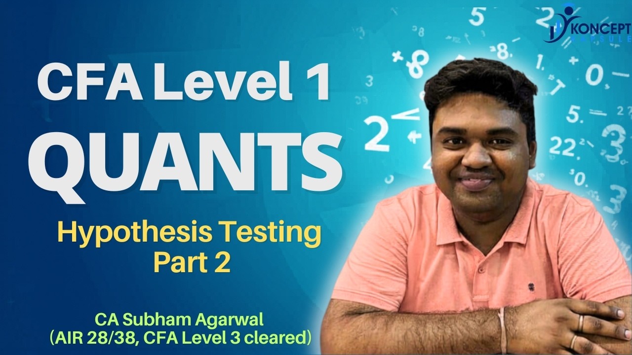 CFA Level 1 | Quants | Class 19 | Hypothesis Test & Decision Rule | CA Subham Agarwal
