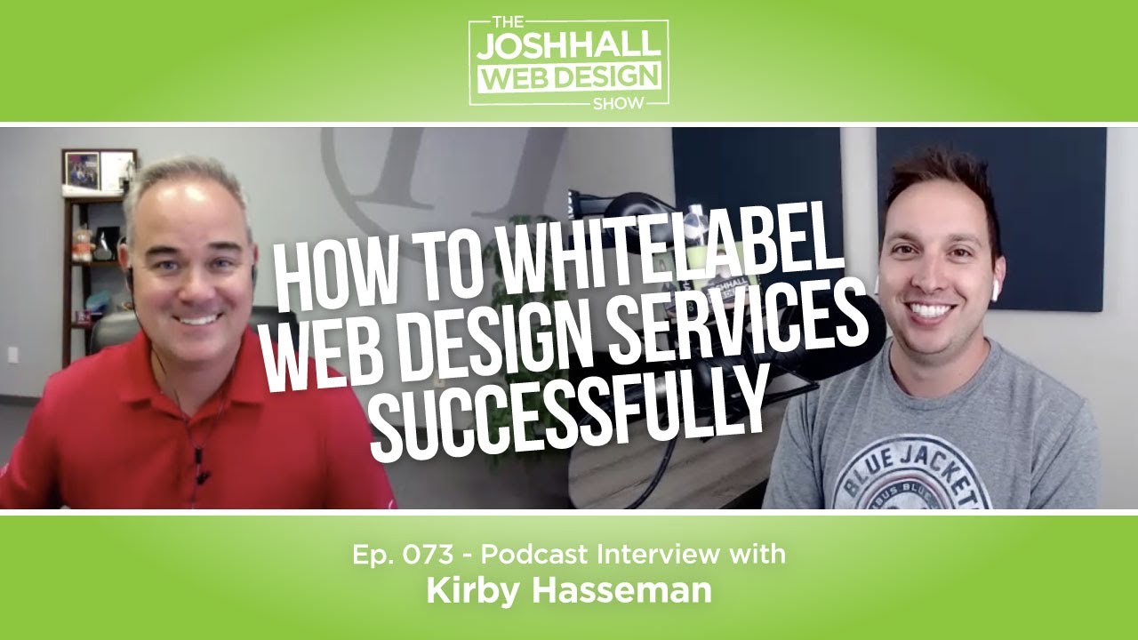 How to Whitelabel Web Design Services Successfully with Kirby Hasseman