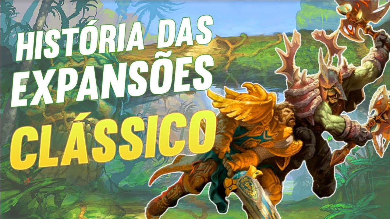 A História das Expansões de World of Warcraft: WoW Clássico.