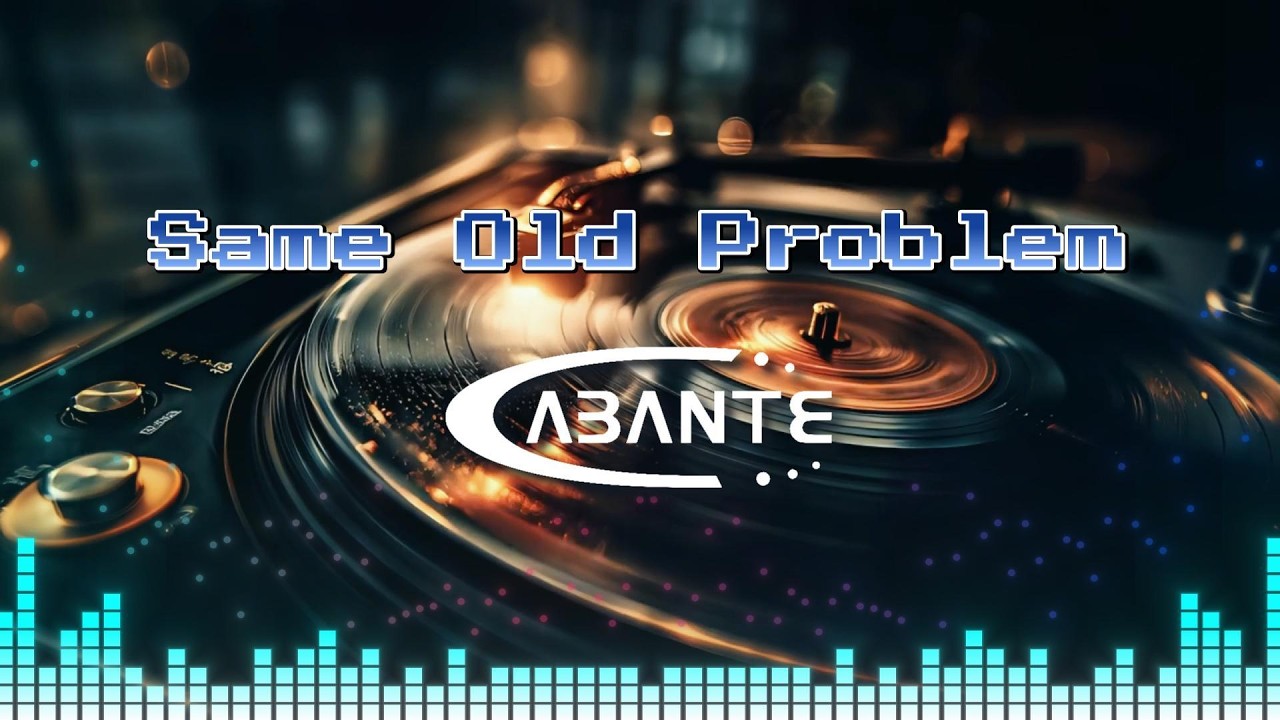 Cabante - Same Old Problem