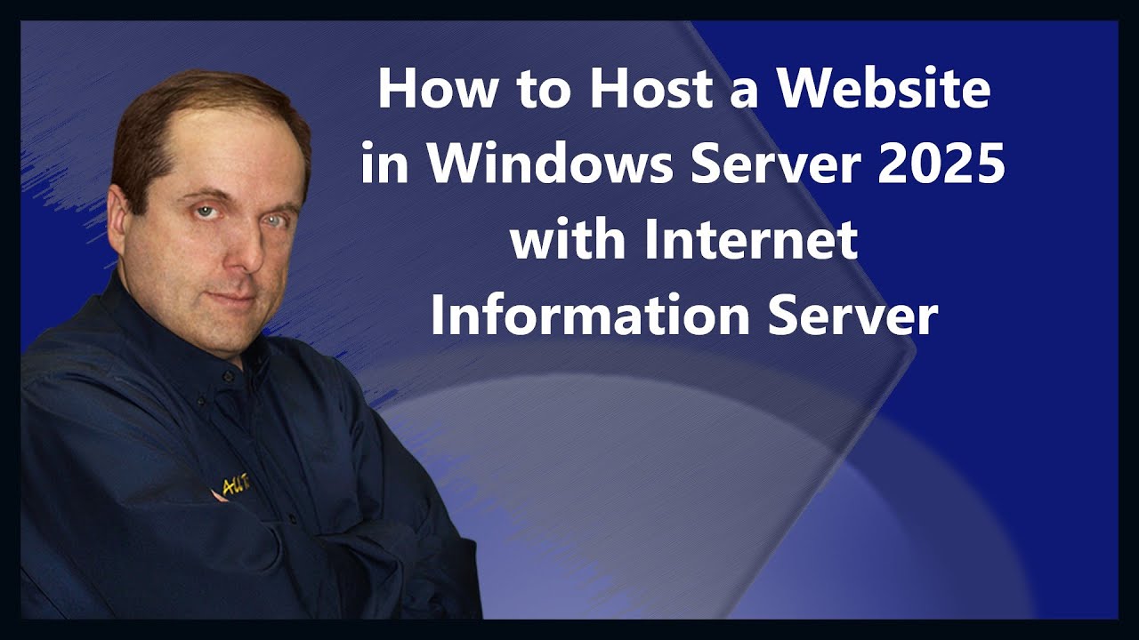 How to Host a Website in Windows Server 2025 with Internet Information Server