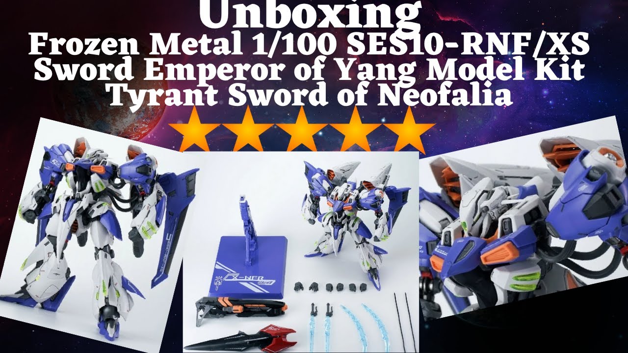 Unboxing Frozen Metal 1/100 SES10-RNF/XS Sword Emperor of Yang Model Kit Tyrant Sword of Neofalia
