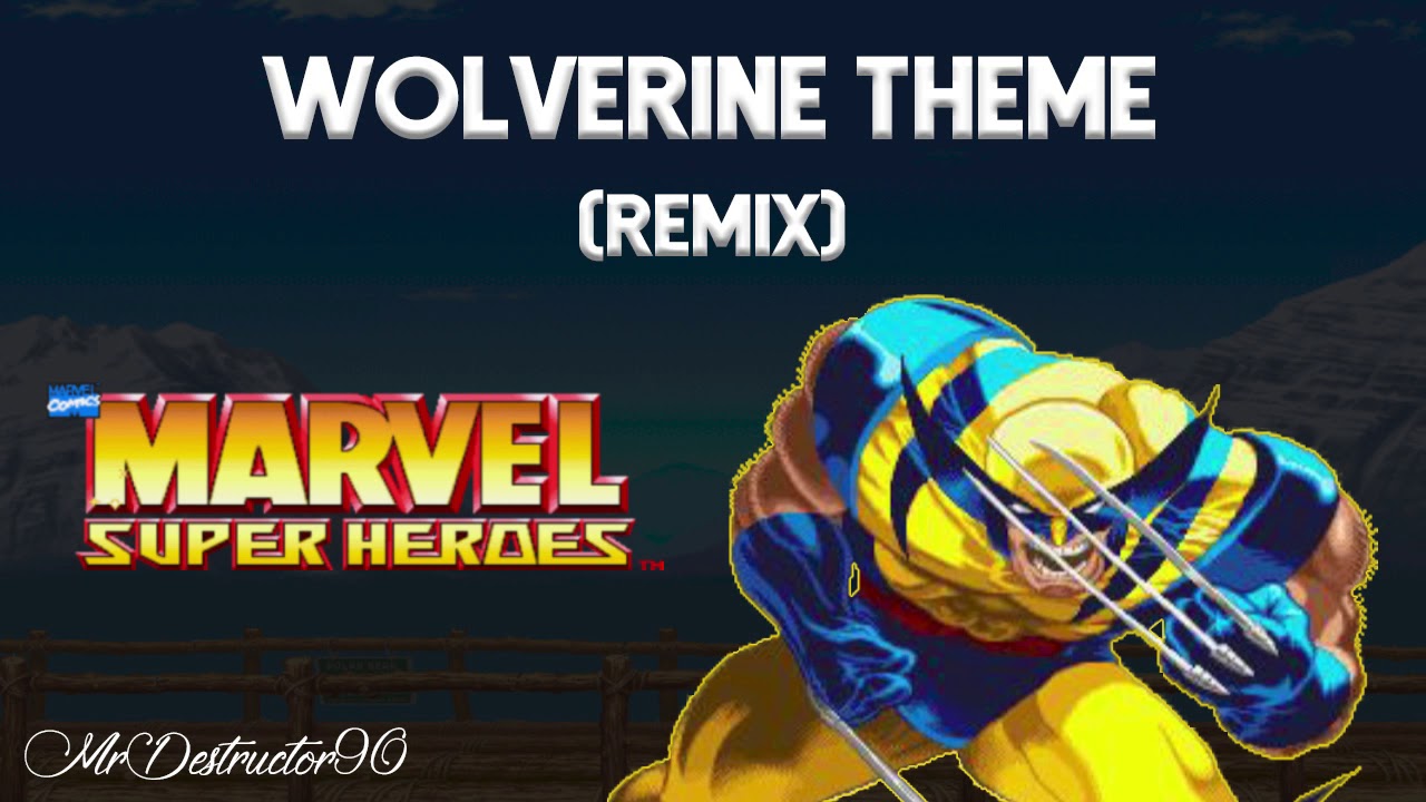 Marvel Super Heroes - Wolverine Theme (Remix)