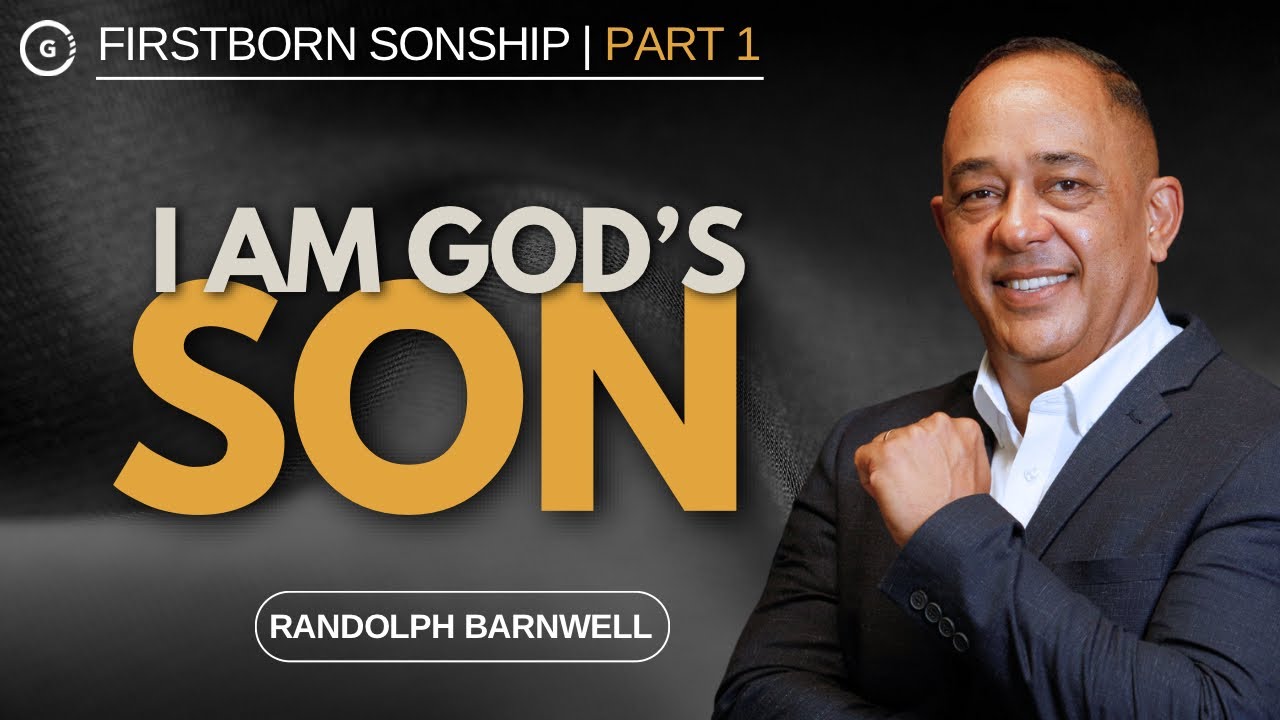 I am God's Son | Firstborn Son Part 1 | Randolph Barnwell