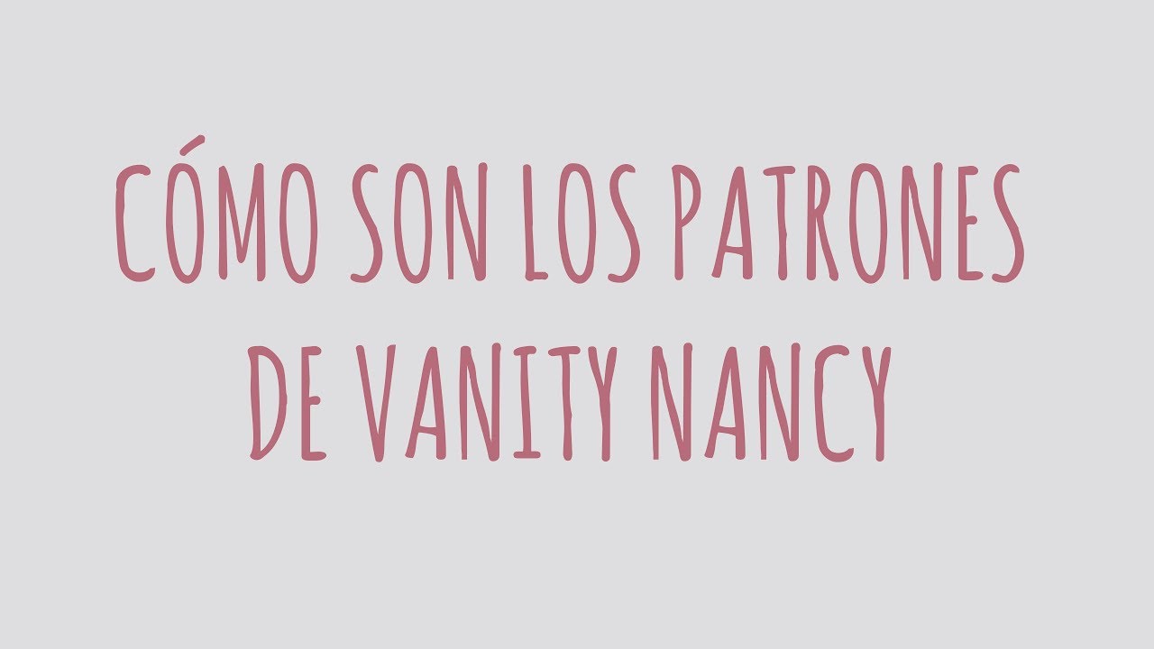 Cómo son los patrones de la tienda Vanity Nancy