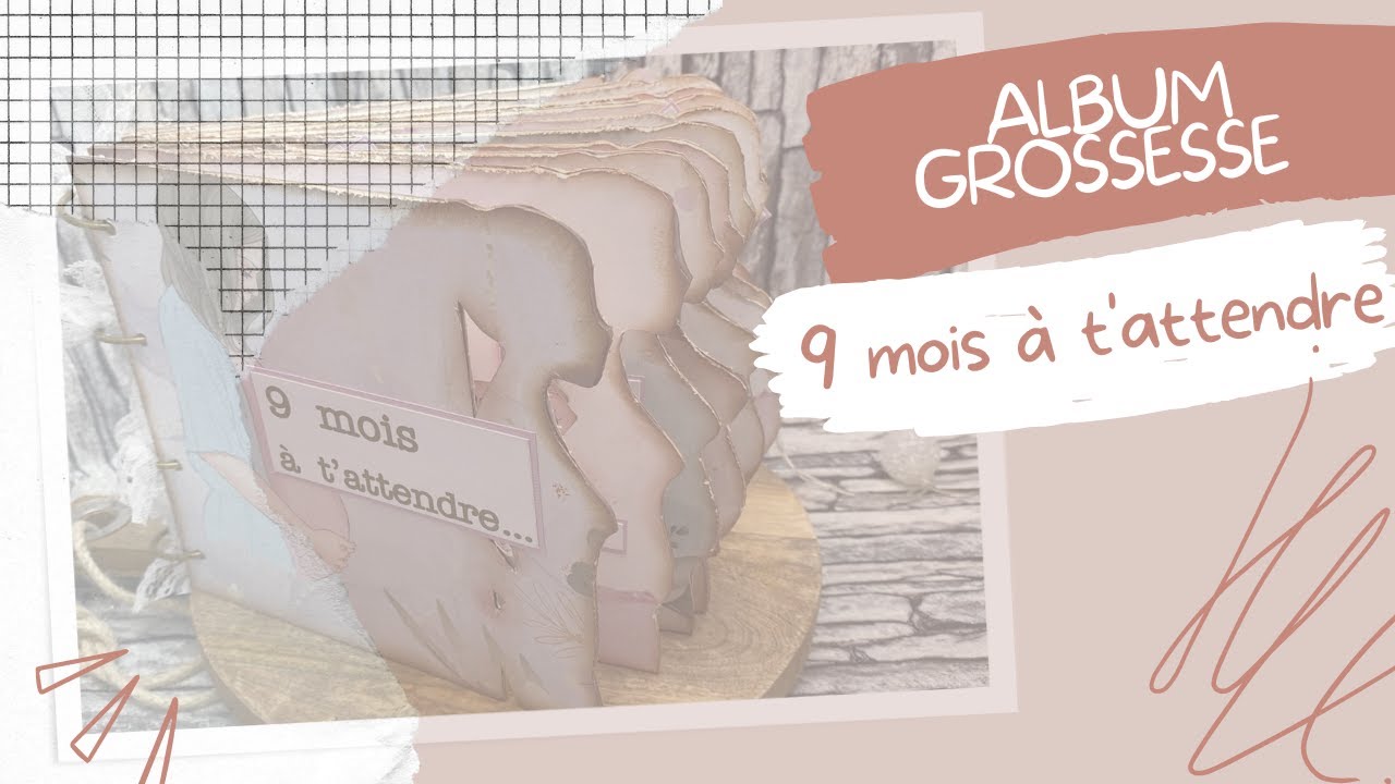 {ALBUM GROSSESSE } 9 mois à t'attendre #scrapbooking #albumscrapbooking #album
