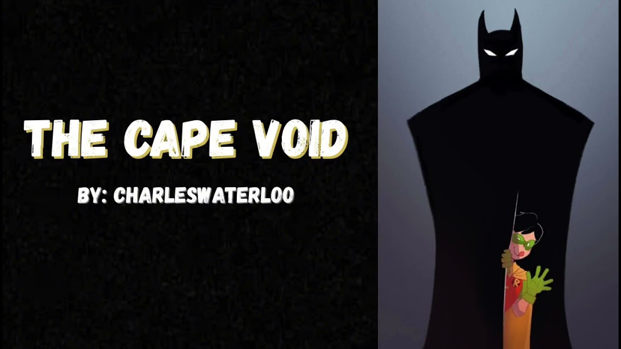 The Cape Void (Batman/Batfamily Podfic)