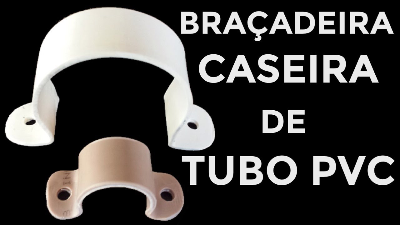 COMO FAZER BRAÇADEIRA COM TUBO DE PVC - ABRAÇADEIRA CASEIRA