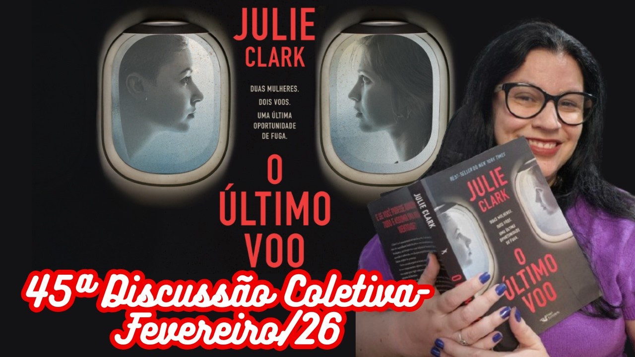 O Último Voo (Julie Clark) 45ª Discussão Coletiva - Fevereiro de 2026