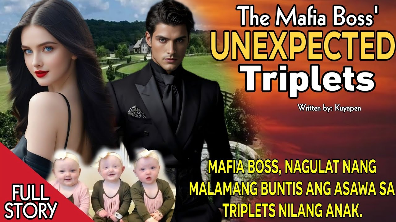 MAFIA BOSS, NAGULAT NG MALAM NA MAY TRIPLETS NA PALA SIYA
