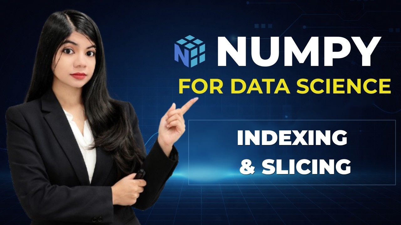 Array Indexing and Slicing in NumPy | Access Rows, Columns & Filter Data
