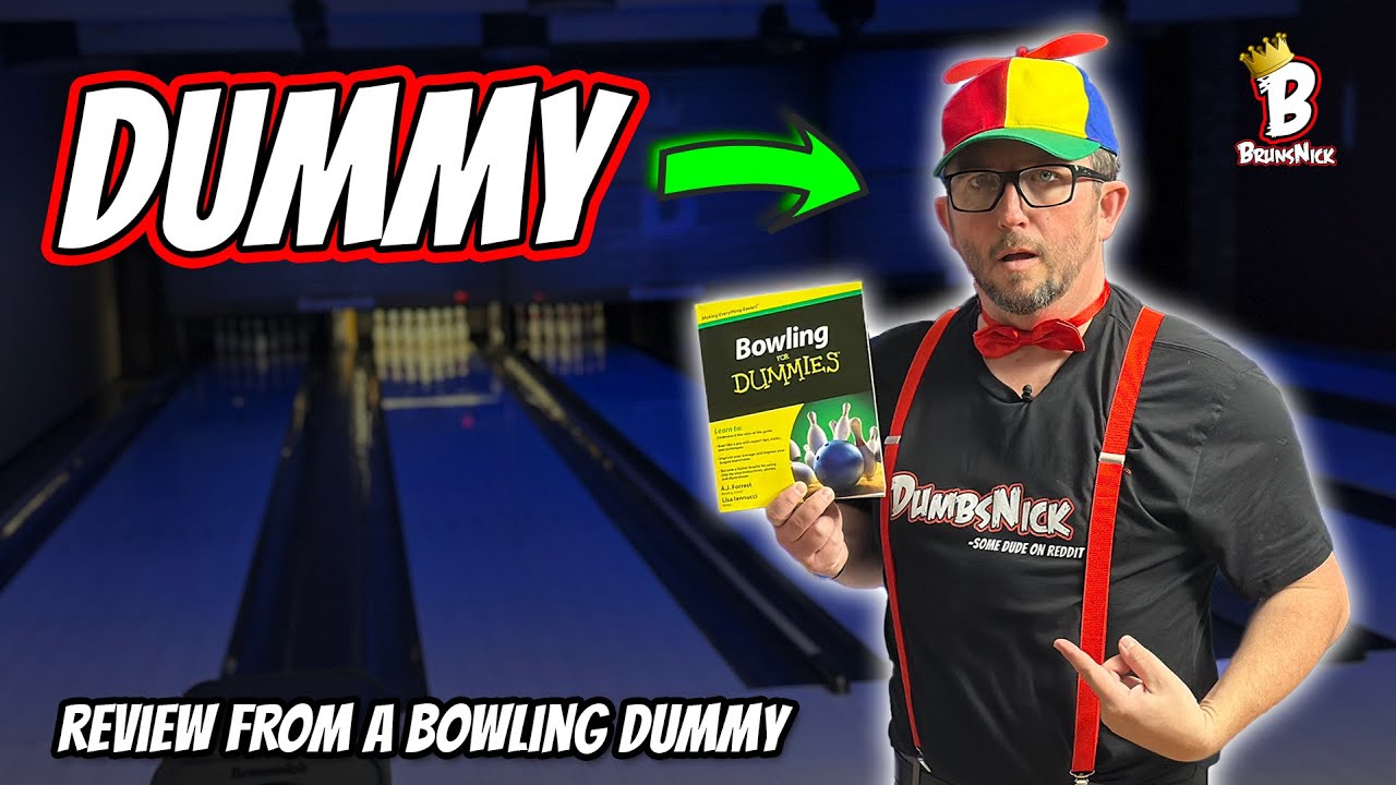 BOWLING FOR DUMMIES! (Reviewed By A Dummy)
