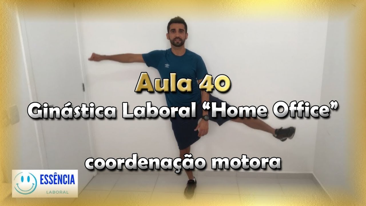 Aula 40 - coordenação motora - Ginástica Laboral 