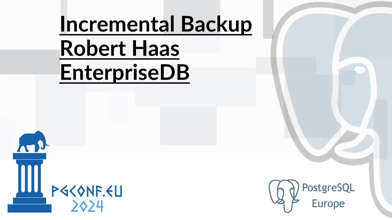 Robert Haas - Incremental Backup (PGConf.EU 2024)