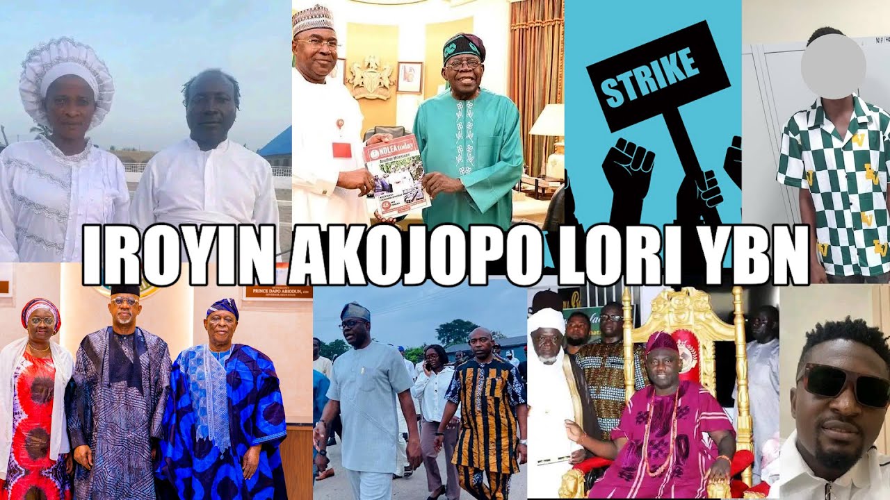 LATEST & TRENDING NEWS FOR THE DAY...IROYIN AKOJOPO AGBEYEWO LORI YBN..NIGERIA & YORUBA NATION NEWS