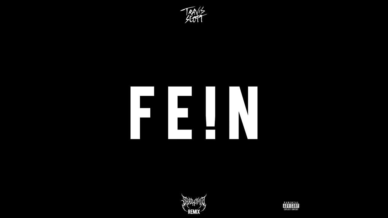 TRAVIS SCOTT - FE!N (SVGMANE REMIX)