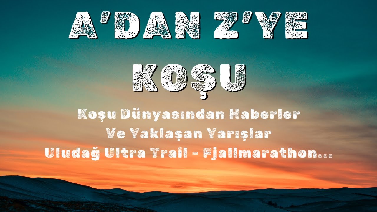 Koşu D&uuml;nyasından Haberler Ve Yaklaşan Yarışlar Uludağ Ultra Trail - Fjallmaraton S02E01