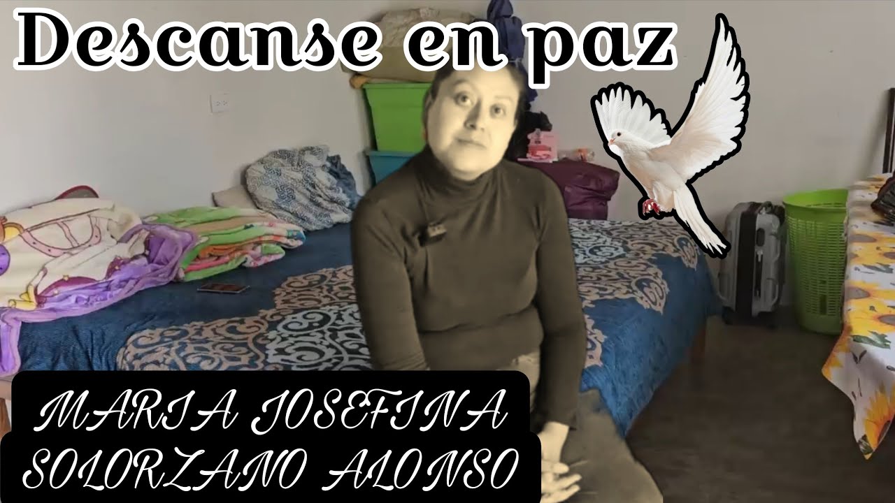 FALLECIÓ LA SEÑORA MARIA JOSEFINA SOLORZANO ALONSO DESCANSE EN PAZ!! 