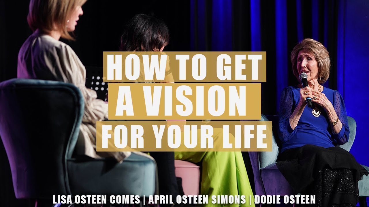 How To Get A Vision For Your Life | House Of Hope with the Osteens