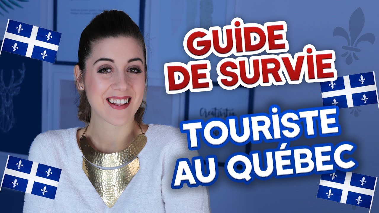 GUIDE DE SURVIE DU TOURISTE AU QUÉBEC | DENYZEE