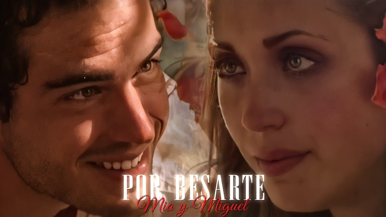 Mia y Miguel = Por Besarte