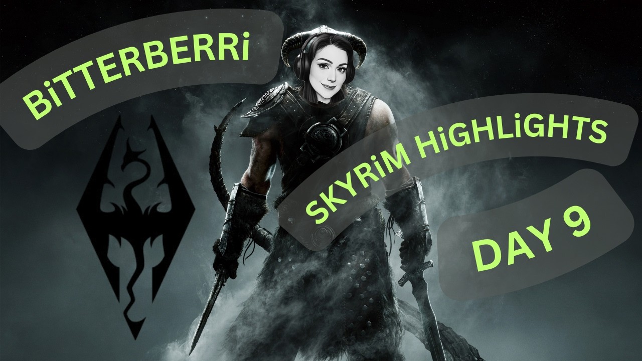 Skyrim Stream Highlights Day 9