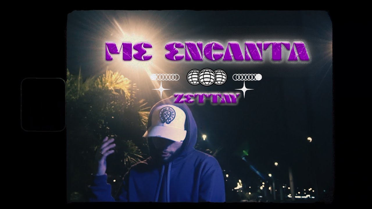 ME ENCANTA - @zettay__  | (VIDEO OFICIAL)