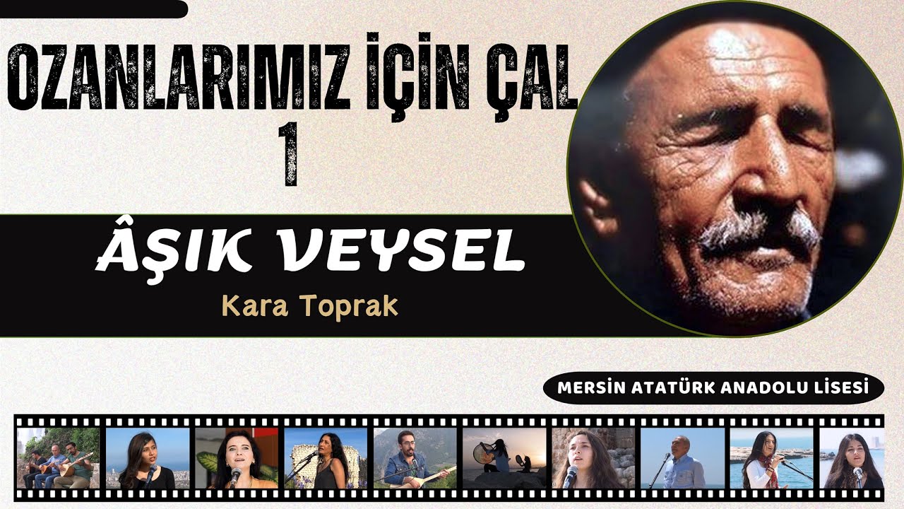 OZANLARIMIZ İÇİN ÇAL 1 / Aşık Veysel - Mersin Atatürk Anadolu Lisesi