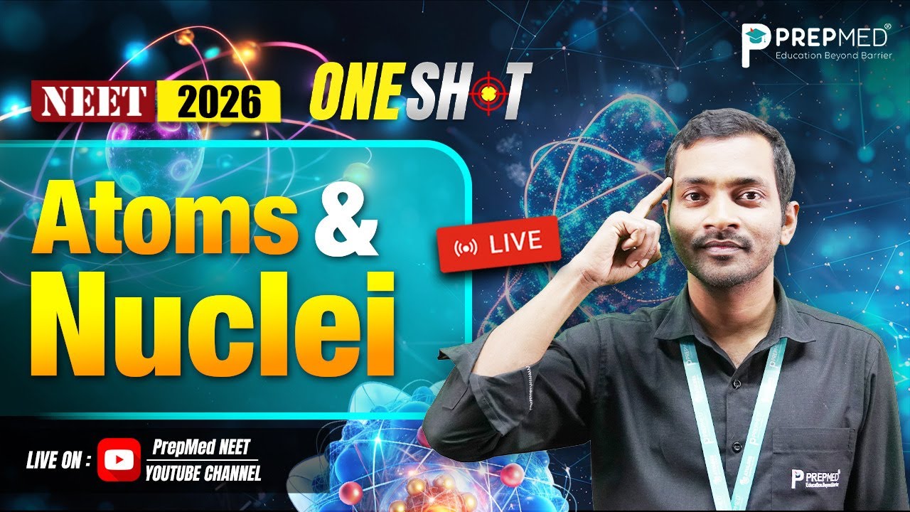 Atoms & Nuclei One Shot | NEET 2026 Physics Full Chapter Revision | PrepMed