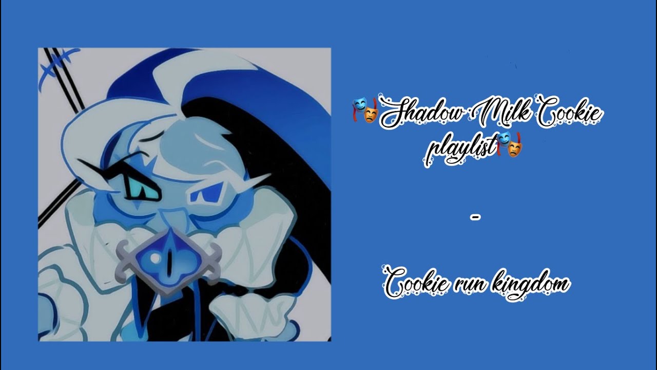 Shadow Milk Cookie Playlist — Cookie Run Kingdom
