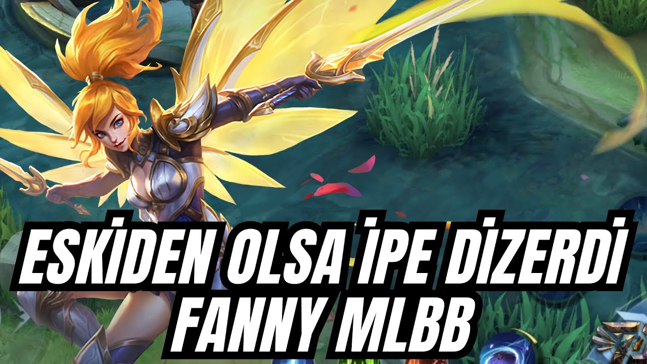 ŞİİR GİBİ FANNY OYNAMAK İNANILMAZ MAÇ mlbb