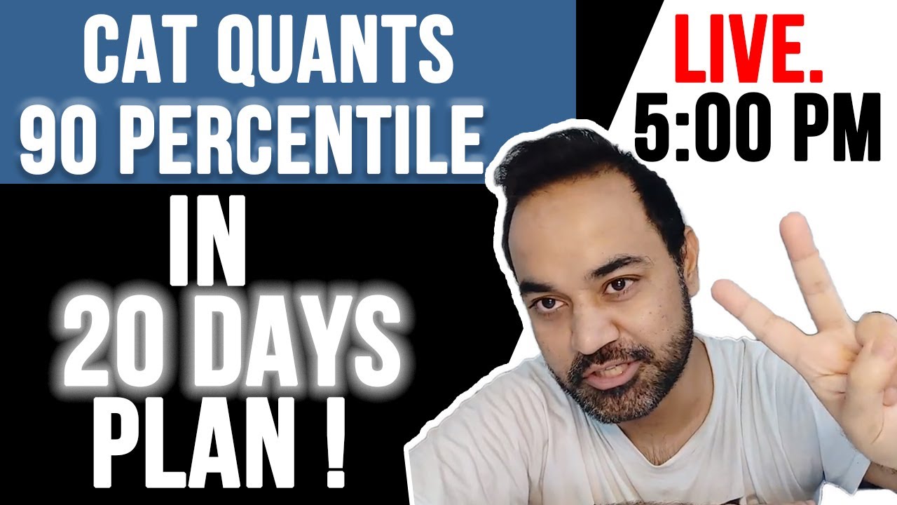 CAT Quants - 90 Percentile in 20 Days Plan !