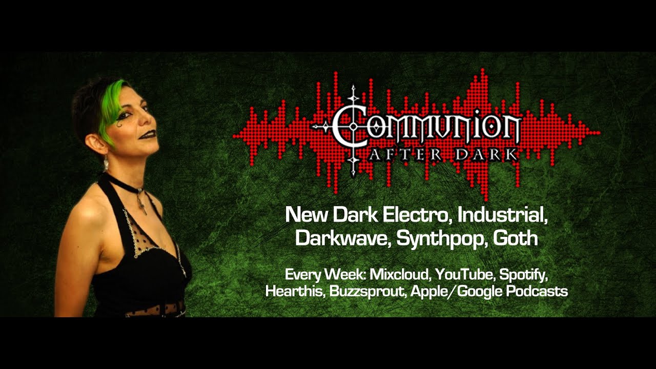 Communion After Dark - Electro, Darkwave, Synthpop, Dark Alternative Music Mix - 08/25/25